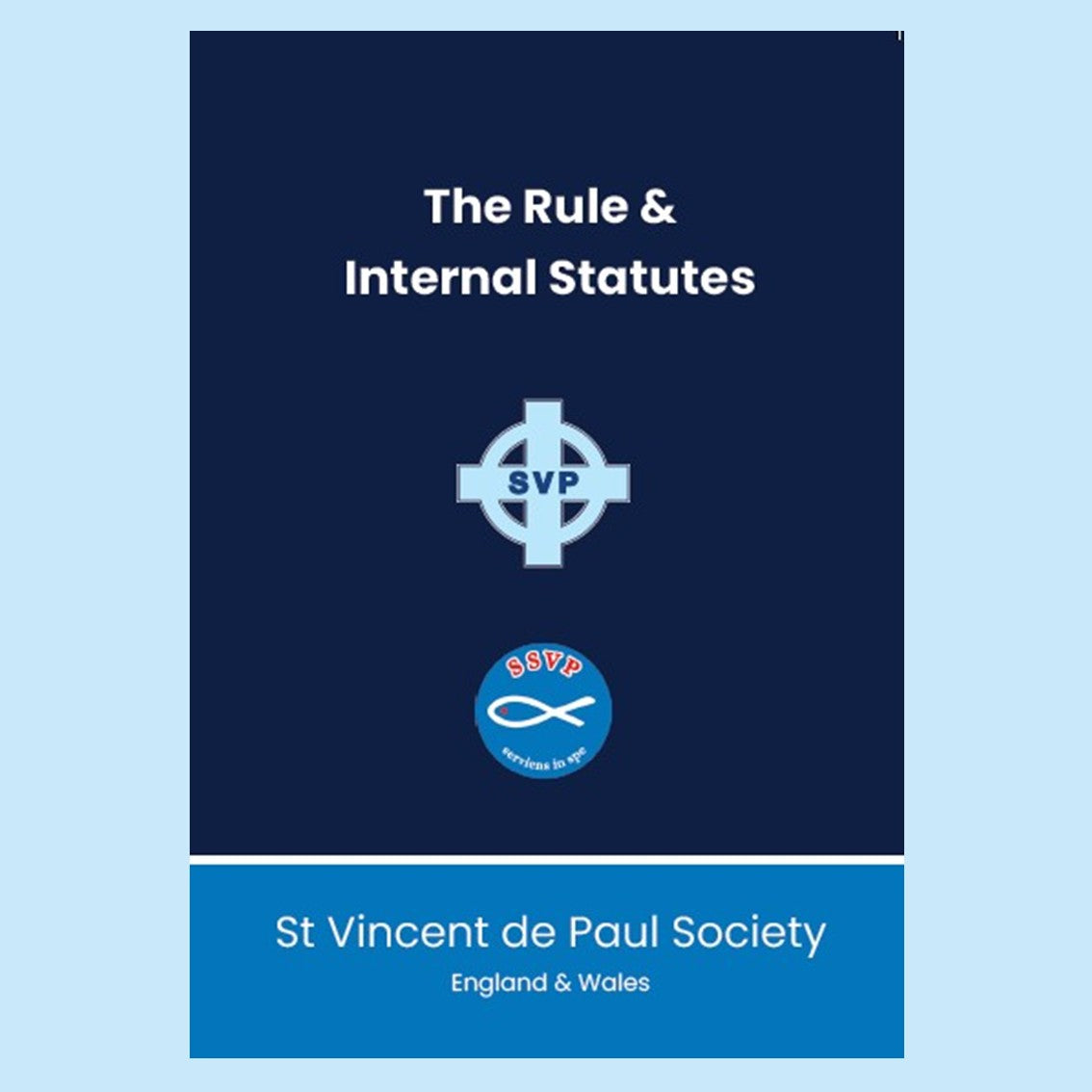 England and Wales SVP Statutes (printed booklet) with opening & closing prayers (without the International Rule). Replacement of the Rule Book.