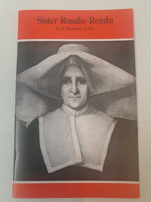 Sr. Rosalie Rendu: by N. A Rossiter, C. M (short biography)