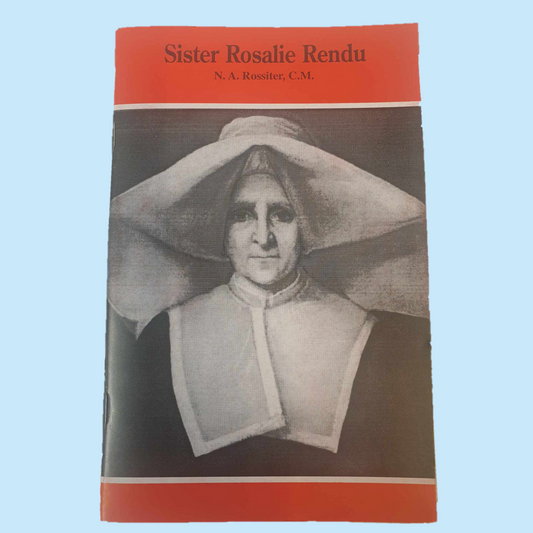 Sr. Rosalie Rendu: by N. A Rossiter, C. M (short biography)