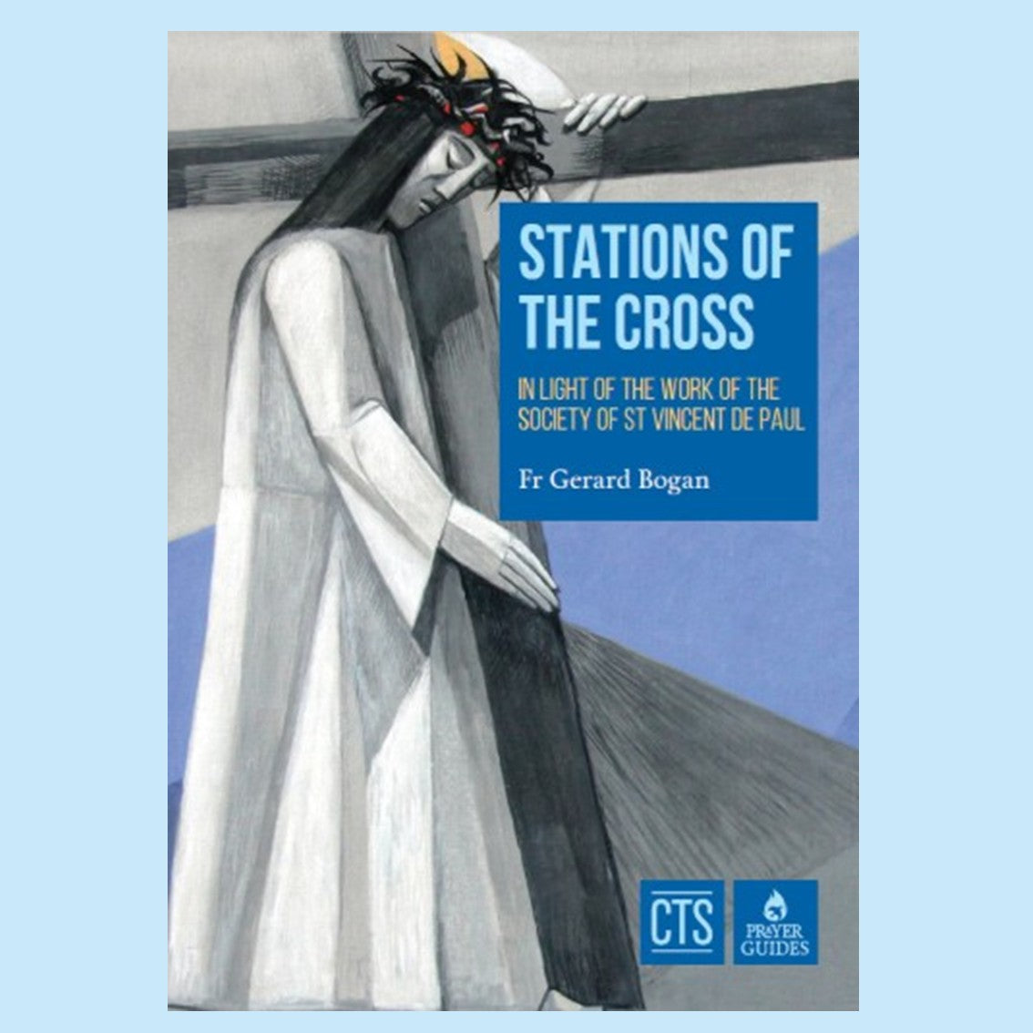 Stations of the Cross - in light of the work of the Society of St Vincent De Paul (CTS)