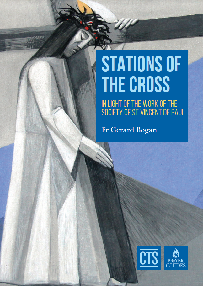 Stations of the Cross - in light of the work of the Society of St Vincent De Paul (CTS)